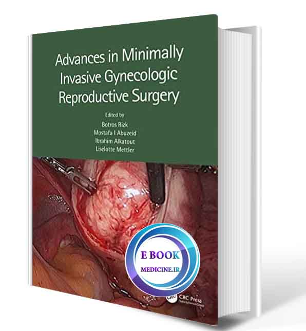 دانلود کتاب  Advances in Minimally Invasive Gynecologic Reproductive Surgery  2021 (ORIGINAL PDF)  